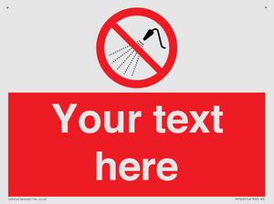 Custom prohibition Do not spray with water